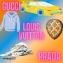 GUCCI, LOUIS VUITTON, PRADA (Explicit)