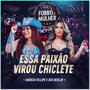 Essa Paixão Virou Chiclete (Ao Vivo)
