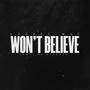 Won't Believe (feat. SS.Starboy) [Explicit]