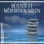 Détente et méditation salon: Musique naturelle pour le corps, L'âme et l'esprit, Cours de yoga, Soulagement du stress