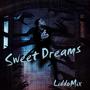 Sweet Dreams (Liddomix) [Explicit]