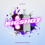 Big Shot (Explicit)