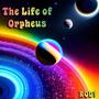 The Life of Orpheus (Explicit)