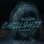 CHILL SHII (Explicit)