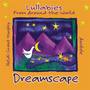 Dreamscape - Lullabies From Around The World