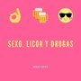 Sexo, Licor Y Drogas