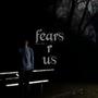 fears r us (Explicit)
