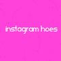 instagram hoes (Explicit)