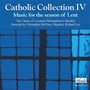 Catholic Collection IV: Music for the Season of Lent