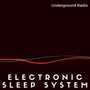 Electronic Sleep System: Underground Radio