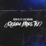 ¿Quien eres tu? (feat. Lex San MX) [Explicit]