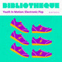 Youth in Motion: Electronic Pop