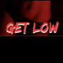 Get Low (feat. HoodWick, Baby Shoota & Big5) [Explicit]