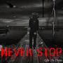 Never Stop (Explicit)