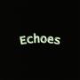 Echoes