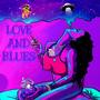 Love And Blues (Explicit)
