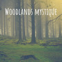 Woodlands Mystique