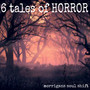 6 Tales of Horror