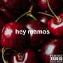 hey mamas (Explicit)