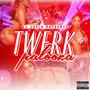 TWERK PALOOZA (Explicit)