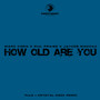 How Old Are You (Pule x Crystal Rock Remix)