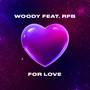 For Love (feat. RFB) (Original) [Explicit]