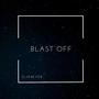 BLAST OFF (Explicit)