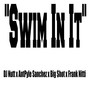 Swim in It (feat. Antpyle Sanchez, Big $hot & Frank Nitti) (Explicit)