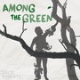 Among the Green