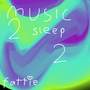 Music 2 Sleep 2 (Explicit)