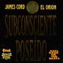 Subconciente Poseído (feat. El Orion) [Explicit]