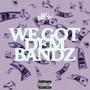 We Got Dem Bandz (Explicit)
