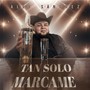 TAN SOLO MARCAME (SIERREÑA)