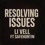 Resolving Issues (feat. Safehuntin) [Explicit]