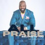 All Praise Belong to You