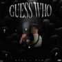 Guess Who (feat. Goga) [Explicit]