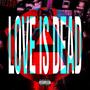 LOVE IS DEAD (Explicit)