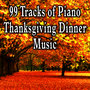 99 Tracks of Piano Thanksgiving Dinner Music