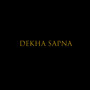 Dekha Sapna