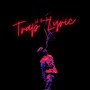 Trap Lyric (Explicit)