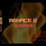 Menace 2 (Explicit)