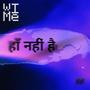 Haan Nahi Hai (Explicit)