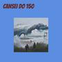 Cansei do 150 (Explicit)