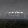 #Houstonstrong (feat. 3bubble & J. Gray) (Explicit)