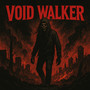 VOID WALKER (Explicit)
