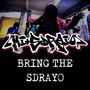 Bring the Sdrayo (Explicit)
