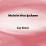 Made In West Jackson (Explicit)