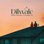 Dilwale (Slow and Reverb)