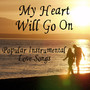 Popular Instrumental Love Songs: My Heart Will Go On