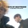 i hate my bestfriend (feat. Max Addie) [Explicit]